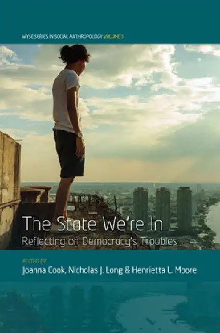 The State We're in: Reflecting on Democracy's Troubles by Joanna Cook