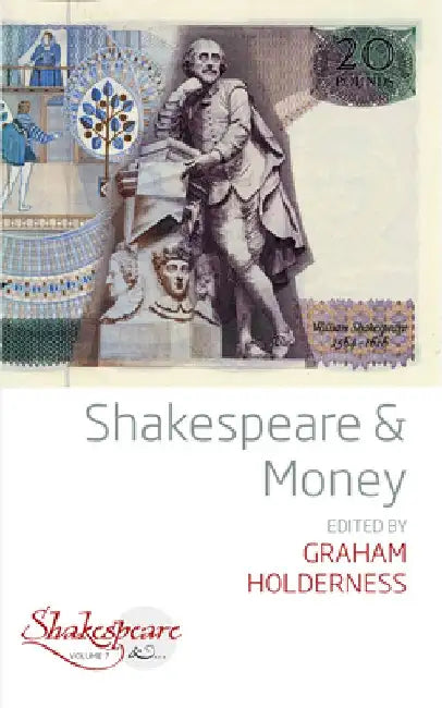 Shakespeare and Money by Graham Holderness