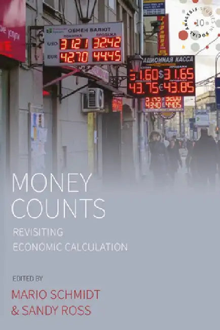 Money Counts: Revisiting Economic Calculation by Mario Schmidt