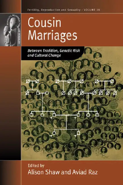 Cousin Marriages: Between Tradition, Genetic Risk and Cultural Change by Alison Shaw