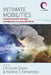 Intimate Mobilities: Sexual Economies, Marriage and Migration in a Disparate World by Christian Groes