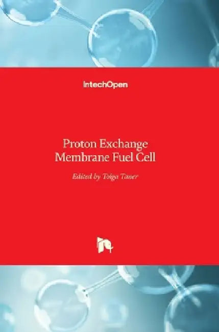Proton Exchange Membrane Fuel Cell by Tolga Taner