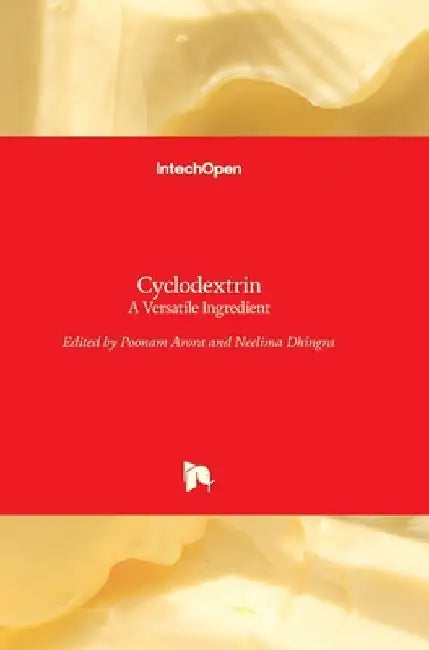 Cyclodextrin: A Versatile Ingredient by Poonam Arora