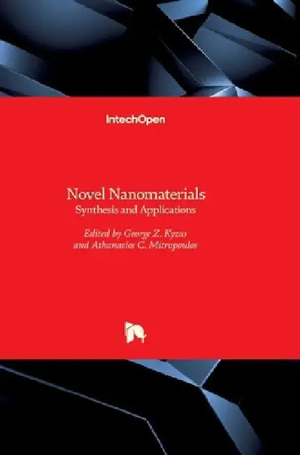 Novel Nanomaterials: Synthesis and Applications by George Kyzas
