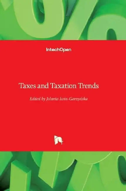 Taxes and Taxation Trends by Jolanta Iwin-Garzyńska