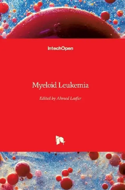 Myeloid Leukemia by Ahmed Lasfar