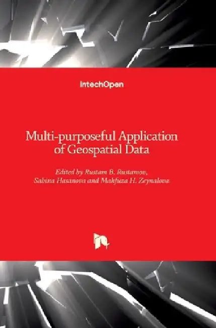 Multi-purposeful Application of Geospatial Data by Rustam B. Rustamov
