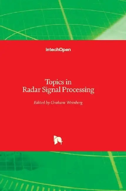 Topics in Radar Signal Processing by Graham Weinberg