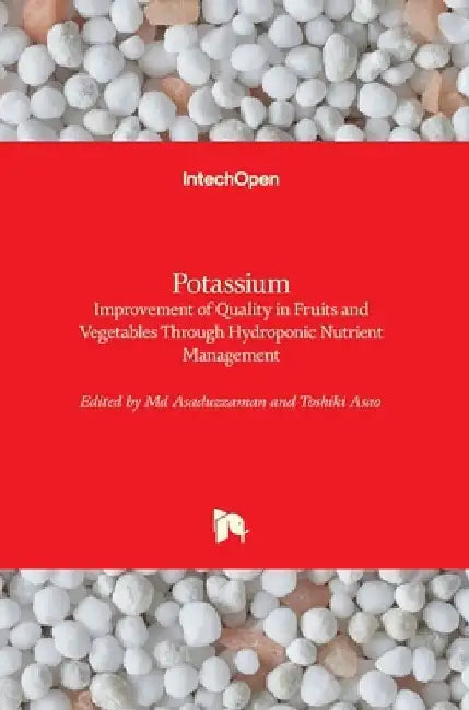 Improvement of Quality in Fruits and Vegetables Through Hydroponic Nutrient Management by Toshiki Asao