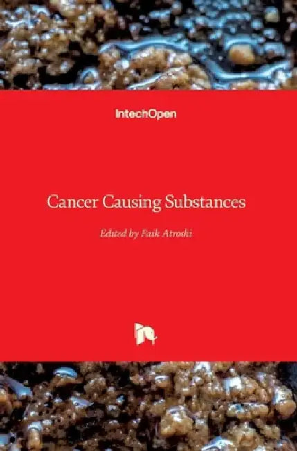 Cancer Causing Substances by Faik Atroshi