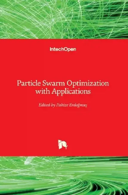 Particle Swarm Optimization with Applications by Pakize Erdogmus