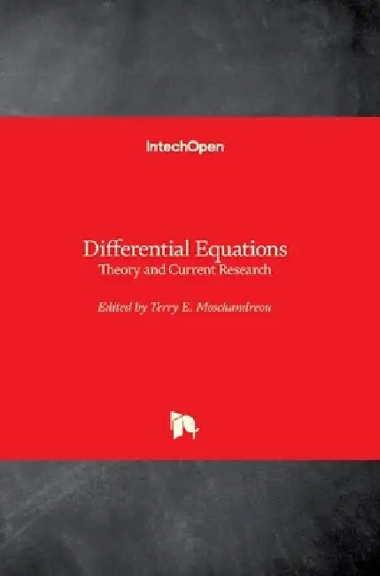 Differential Equations: Theory and Current Research by Terry E. Moschandreou