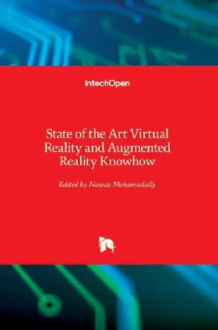 State of the Art Virtual Reality and Augmented Reality Knowhow by Nawaz Mohamudally
