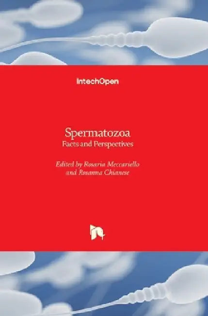 Spermatozoa: Facts and Perspectives by Rosaria Meccariello