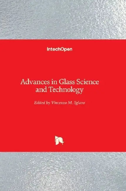 Advances in Glass Science and Technology by Vincenzo Maria Sglavo