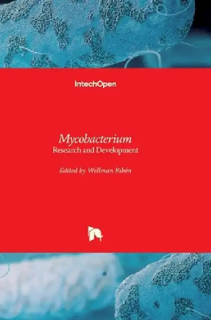 Mycobacterium: Research and Development by Wellman Ribón