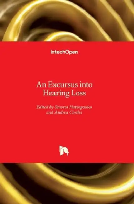 An Excursus into Hearing Loss by Stavros Hatzopoulos