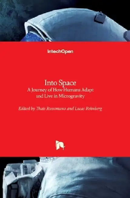 Into Space: A Journey of How Humans Adapt and Live in Microgravity by Thais Russomano