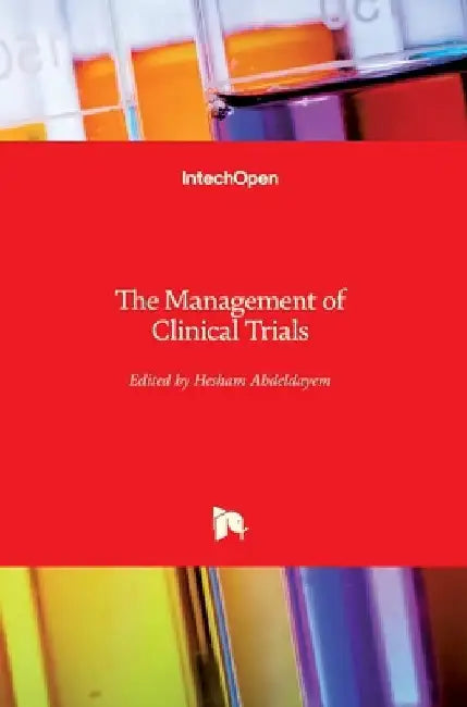 The Management of Clinical Trials by Hesham Abdeldayem