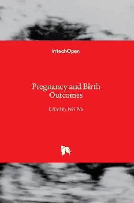 Pregnancy and Birth Outcomes by Wei Wu