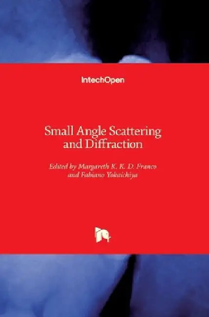 Small Angle Scattering and Diffraction by Margareth Kazuyo Kobayashi Dias Franco