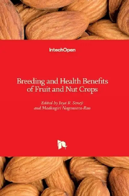 Breeding and Health Benefits of Fruit and Nut Crops by Madhugiri Nageswara-Rao