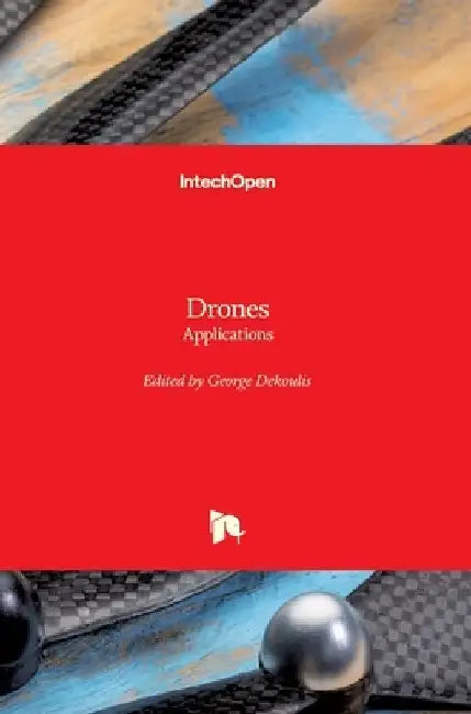 Drones: Applications by George Dekoulis