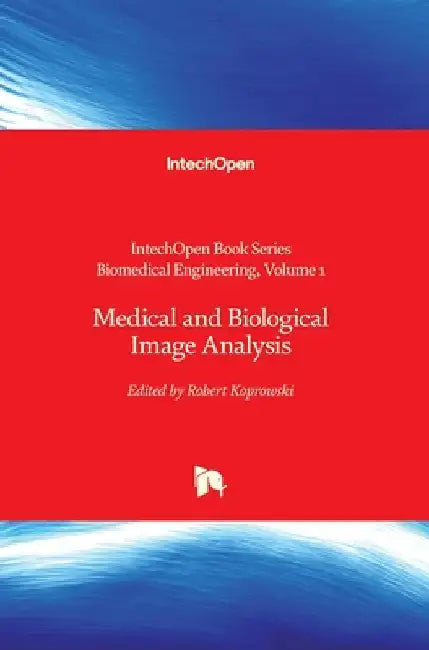 Medical and Biological Image Analysis by Koprowski, Robert