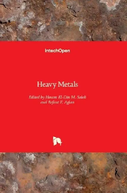 Heavy Metals by Hosam El-Din M. Saleh