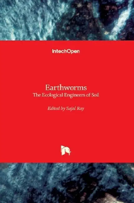 Earthworms: The Ecological Engineers of Soil by Sajal Ray