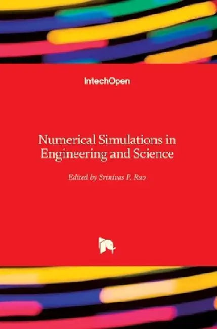 Numerical Simulations in Engineering and Science by Srinivasa Rao