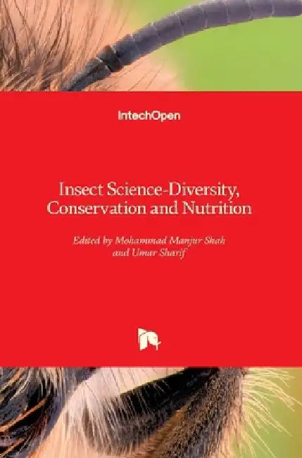 Insect Science: Diversity, Conservation and Nutrition by Mohammad Manjur Shah