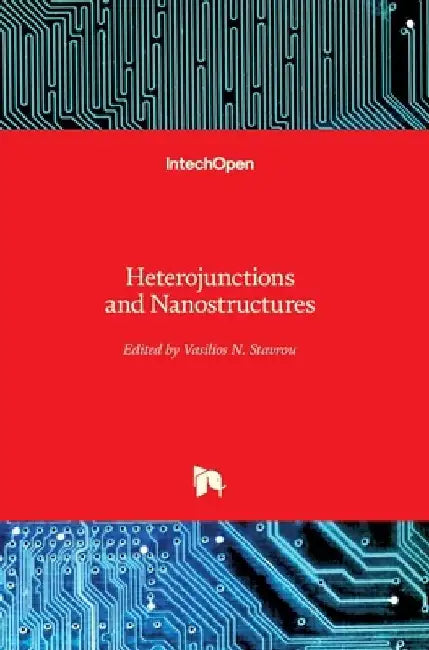 Heterojunctions and Nanostructures by Vasilios N. Stavrou