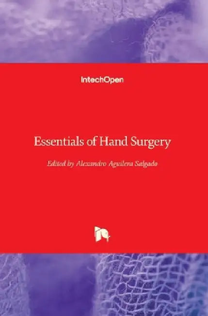 Essentials of Hand Surgery by Alexandro Aguilera Salgado