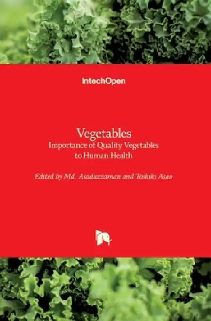 Vegetables: Importance of Quality Vegetables to Human Health by Toshiki Asao