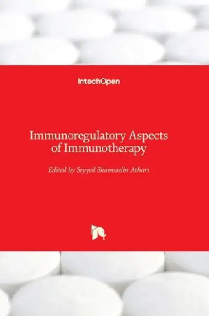 Immunoregulatory Aspects of Immunotherapy by Seyyed Shamsadin Athari