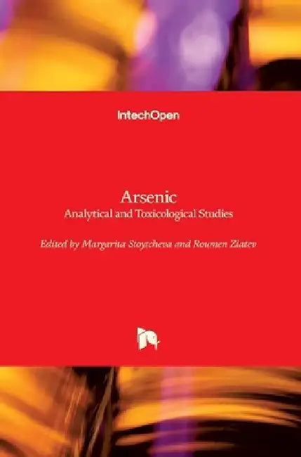 Arsenic: Analytical and Toxicological Studies by Margarita Stoytcheva
