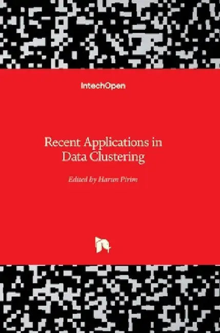 Recent Applications in Data Clustering by Harun Pirim