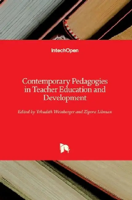 Contemporary Pedagogies in Teacher Education and Development by Yehudith Weinberger
