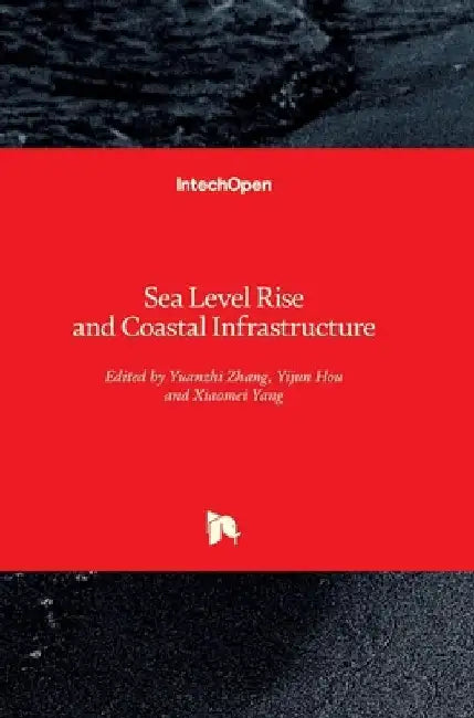 Sea Level Rise and Coastal Infrastructure by Yuanzhi Zhang