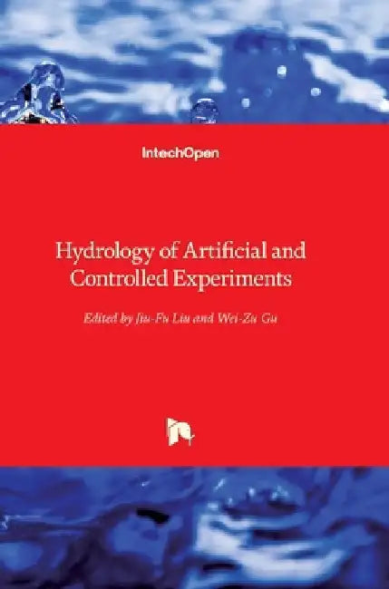 Hydrology of Artificial and Controlled Experiments by Jiu-Fu Liu