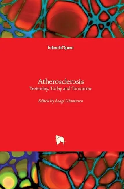 Atherosclerosis: Yesterday, Today and Tomorrow by Luigi Gianturco