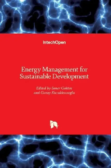 Energy Management for Sustainable Development by Soner Gokten