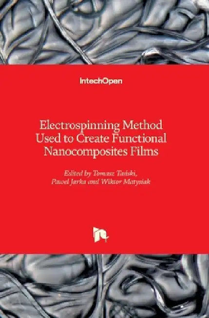 Electrospinning Method Used to Create Functional Nanocomposites Films by Tomasz Tański