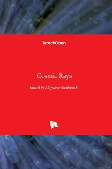 Cosmic Rays by Zbigniew Szadkowski