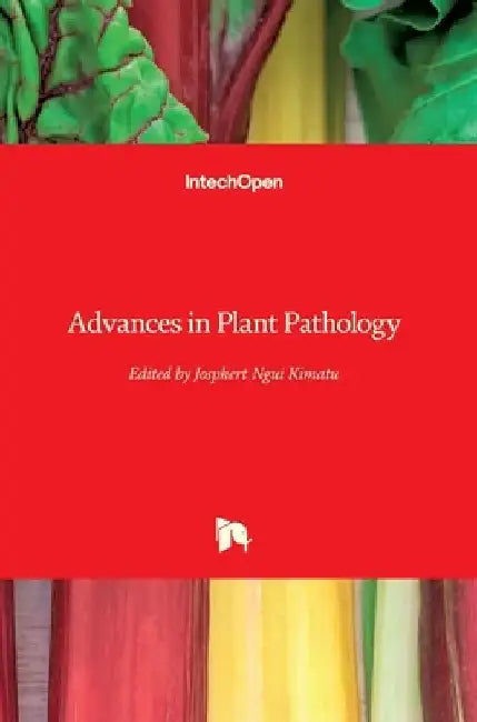 Advances in Plant Pathology by Josphert N. Kimatu