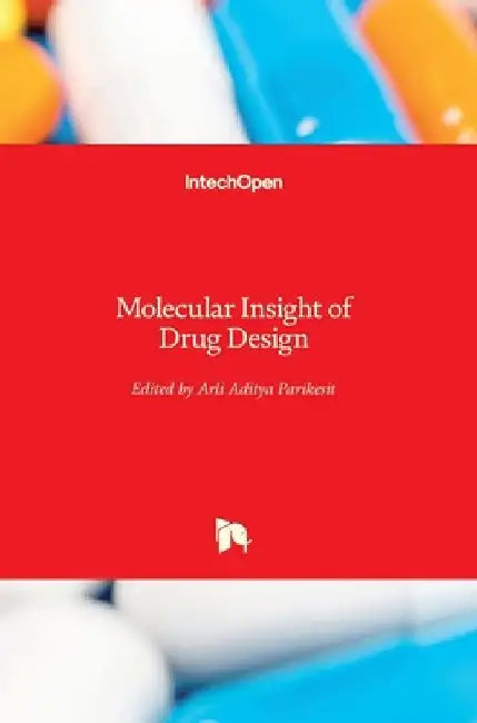 Molecular Insight of Drug Design by Arli Aditya Parikesit