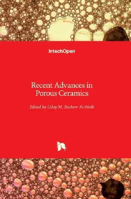 Recent Advances in Porous Ceramics by Uday M. Basheer Al-Naib