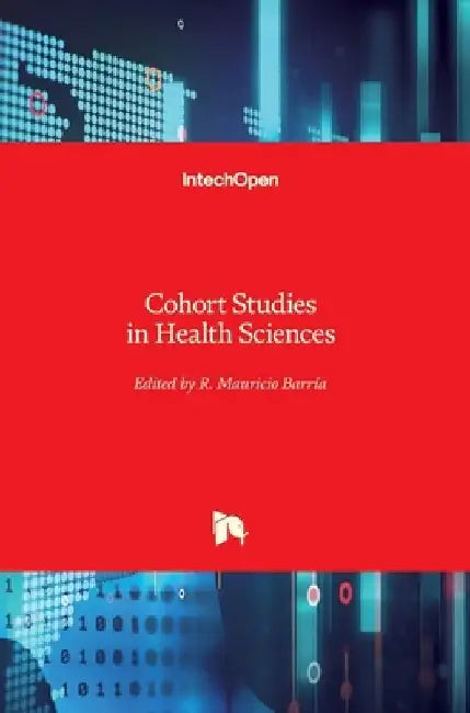 Cohort Studies in Health Sciences by René Mauricio Barría