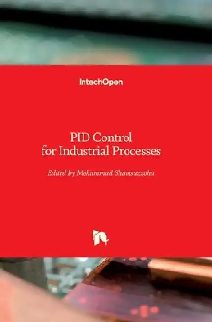 PID Control for Industrial Processes by Mohammad Shamsuzzoha